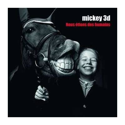 Mickey 3D - Nous Étions Des Humains CD