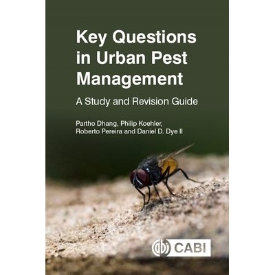 Key Questions in Urban Pest Management: A Study and Revision Guide - Dhang Partho