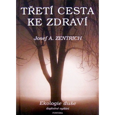 Třetí cesta ke zdraví 1 - Ekologie duše