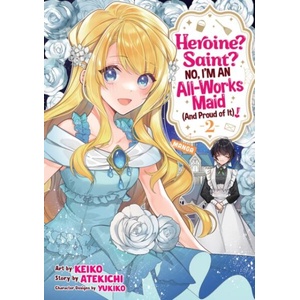 Heroine? Saint? No, I'm an All-Works Maid (and Proud of It)! (Manga) Vol. 2 | Keiko (ISBN: 9798891608665)