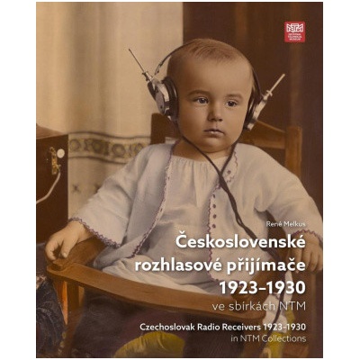 Československé rozhlasové přijímače 1923-1930 ve sbírkách NTM - René Melkus