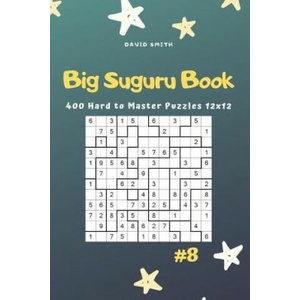 Big Suguru Book - 400 Hard to Master Puzzles 12x12 Vol. 8 | David Smith (2019)