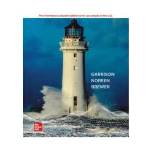 ISE Managerial Accounting | Ray Garrison, Eric Noreen, Peter Brewer (ISBN: 9781266248610)