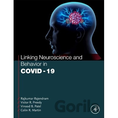 Linking Neuroscience and Behavior in COVID-19 - Colin R Martin, Rajkumar Rajendram, Victor R Preedy, Vinood Patel