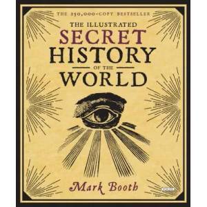 Illustrated Secret History of the World | Mark Booth (ISBN: 9781468315660)