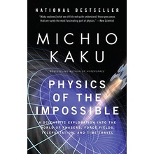 Physics of the Impossible: A Scientific Exploration Into the World of Phasers, Force Fields, Teleportation, and Time Travel Kaku MichioPaperback