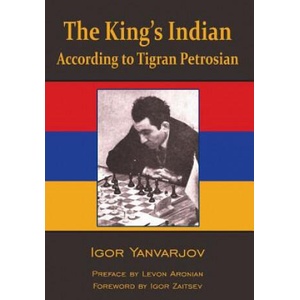 The King's Indian According to Tigran Petrosian | Igor Yanvarjov (ISBN: 9781941270578)