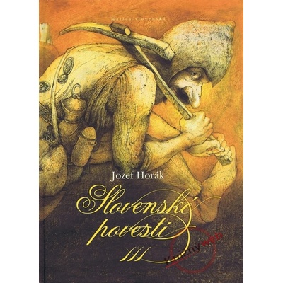 Slovenské povesti III Jindřich Horák, Jozef Cíger Hronský, Jozef Horák