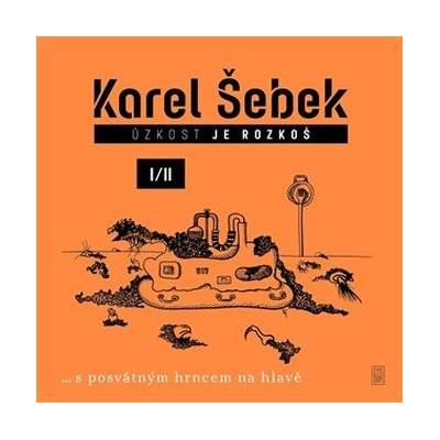 Úzkost je rozkoš I/II