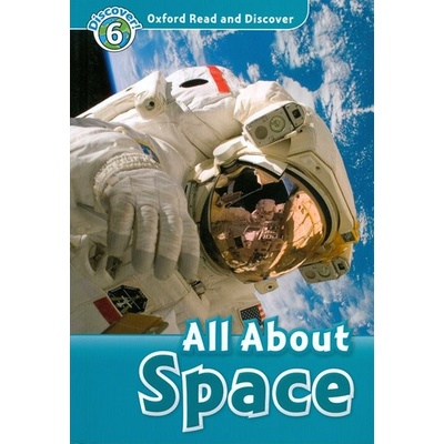 Oxford Read and Discover 6 All About Space