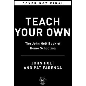 Teach Your Own | Pat Farenga (ISBN: 9780306926211)