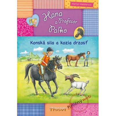 Hana a Profesor Paľko: Konská sila a kozia drzosť - Marion Meisterová