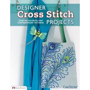 Designer Cross Stitch Projects | Editors of Crossstitcher Magazine, Emily Peacock, Felicity Hall, Mr. X Stitch, Lesley Teare (ISBN: 9781574217216)