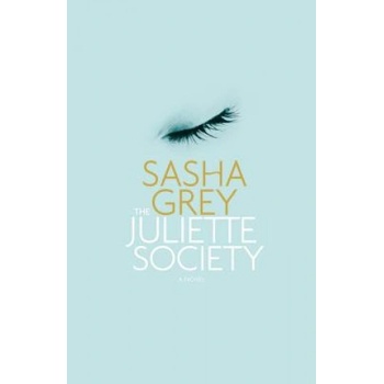Grand Central Publishing The Juliette Society | Sasha Grey