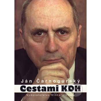 Cestami KDH - Ján Čarnogurský