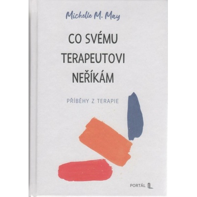 Co svému terapeutovi neříkám - Příběhy z terapie