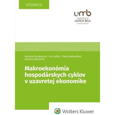 Makroekonómia hospodárskych cyklov v uzavretej ekonomike - Ján Kollár, Barbora Mazúrová, Petra Medveďová, Mariana Považanová