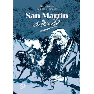 San Martin di Alberto Breccia | Alberto Breccia, Toni Torres