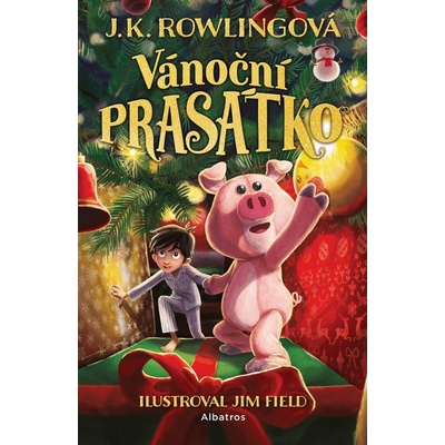 Vánoční prasátko - J.K. Rowling, Jim Field (ilustrátor
