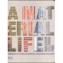 Material Life - Malcolm Holzman