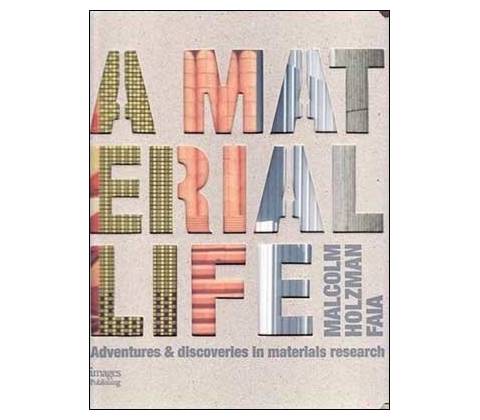 Material Life - Malcolm Holzman