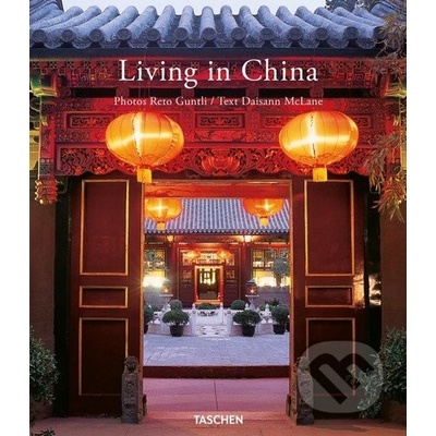 Living in China Reto Guntli , Daisann McLane , Angelika Taschen Hardcover