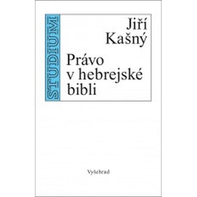 Právo v hebrejské Bibli – Kašný Jiří