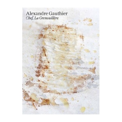 Alexandre Gauthier: Chef, La Grenouillčre - Alexandre Gauthier