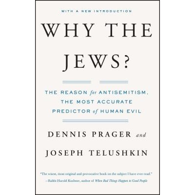 Why the Jews?: The Reason for Antisemitism Prager DennisPaperback