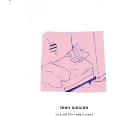 Teen Suicide - Waste Yrself / DC Snuff Film