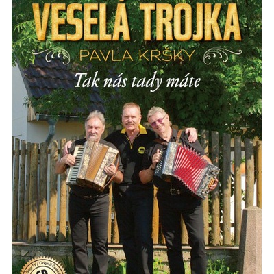 Veselá Trojka Pavla Kršky - Tak nás tady máte, CD+DVD