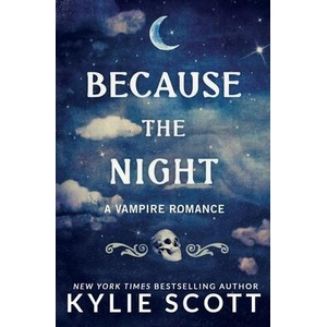 Because the Night | Kylie Scott (ISBN: 9780648457398)