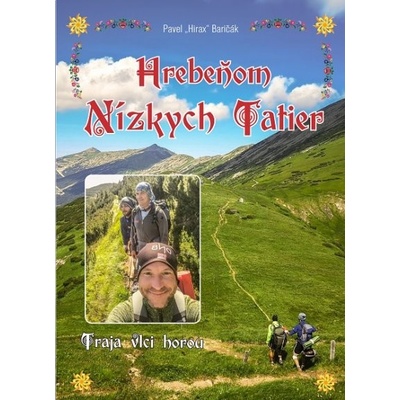 Hrebeňom Nízkych Tatier - Pavel Hirax Baričák