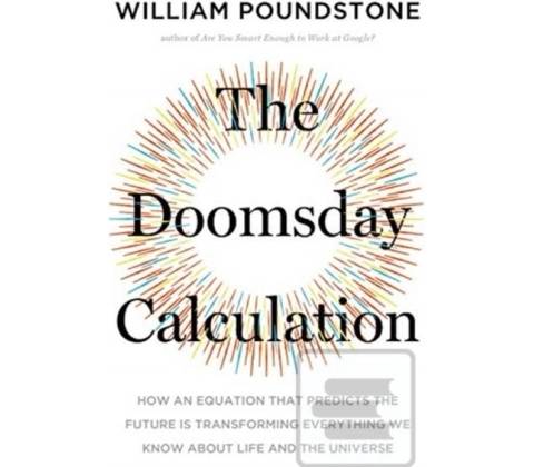 The Doomsday Calculation - William Poundstone