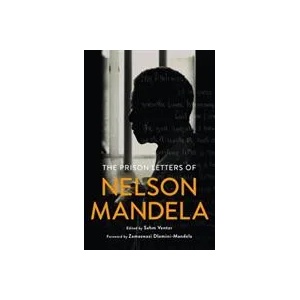 Prison Letters of Nelson Mandela | Nelson Mandela, Zamaswazi Dlamini-Mandela, Sahm Venter (ISBN: 9781631491177)