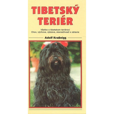 Tibetský teriér - Všetko o tibetskom teriérovi. - Adolf Kraßnigg,