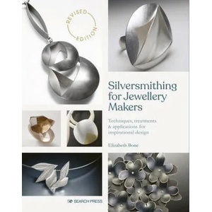 Silversmithing for Jewellery Makers (New Edition) | Bone, Elizabeth (ISBN: 9781800920842)