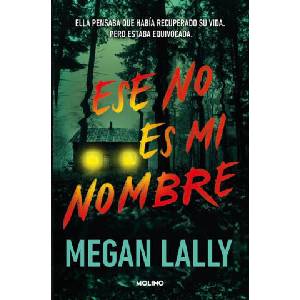 Ese No Es Mi Nombre. Ella Pensaba Que Había Recuperado Su Vida. Pero Se Equivocaba. / That's Not My Name (ISBN: 9788427246331)
