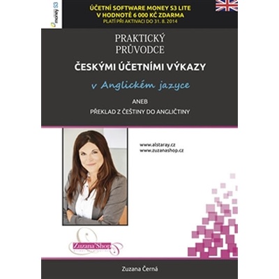 Praktický průvodce českými účetními výkazy - v Anglickém jazyce aneb překlad z češtiny do angličtiny - Zuzana Černá