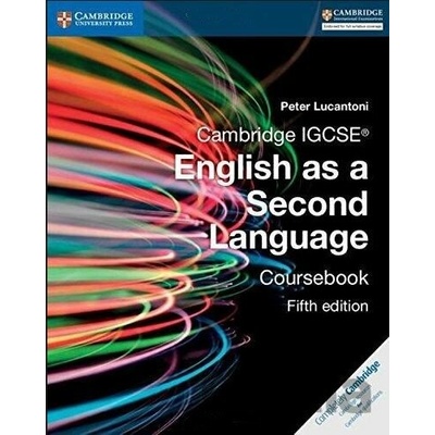 Cambridge IGCSE® English as a Second Language: Coursebook - Peter Lucantoni
