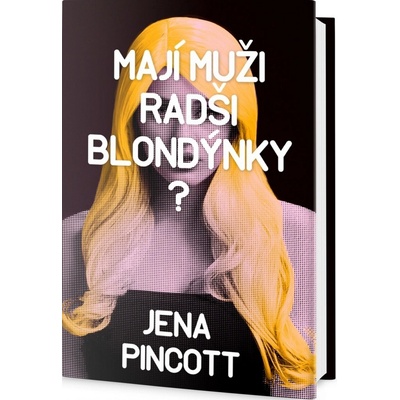 Mají muži radši blondýnky? - Jena Pincottová