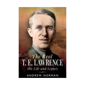 The Real T E Lawrence | Norman, Andrew (ISBN: 9781036111250)