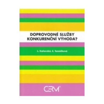 Doprovodné služby - konkurenční výhoda? - L. Kaňovská, E. Tomášková