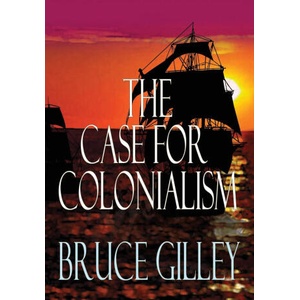 The Case for Colonialism | Bruce Gilley (ISBN: 9781943003891)