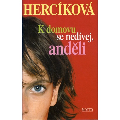 K domovu se nedívej, anděli - Iva Hercíková