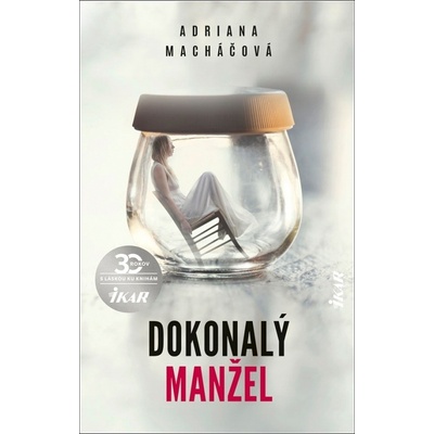 Dokonalý manžel - Adriana Macháčová