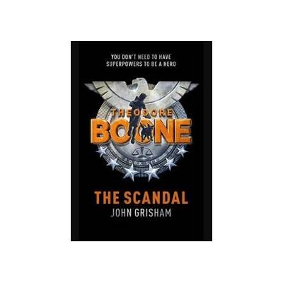 Theodore Boone: The Scandal Grisham John