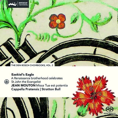 CAPPELLA PRATENSIS / STRA - EZEKIEL'S EAGLE - A RENAISSANCE BROTHERHOOD CELEBRATES ST JOHN THE EVANGELIST - THE DEN BOSCH CHOIRBOOKS VOL. 2 CD