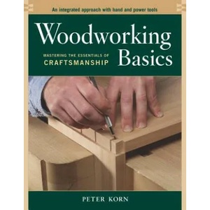 Woodworking Basics | Peter Korn (ISBN: 9781561586202)