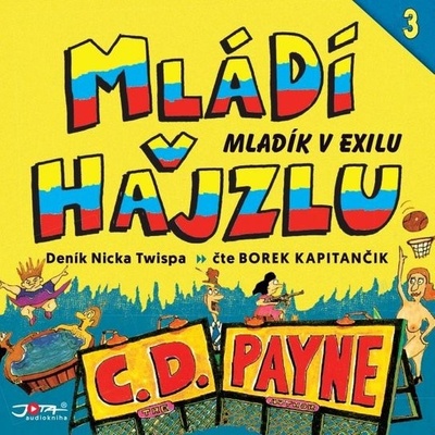 Mládí v hajzlu 3: Mladík v exilu - C. D. Payne